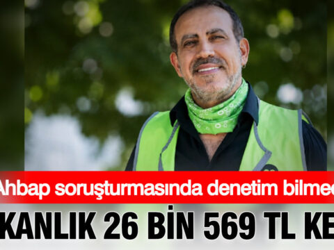 Ahbap sorusturmasinda denetim bilmecesi bakanlik 26 bin 569 tl kesti P8GfLbWf