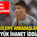 Milli oyuncu arda gulere takim arkadaslarindan ihanet iddiasi fransiz gazeteci tek tek acikladi aCJ8u44t